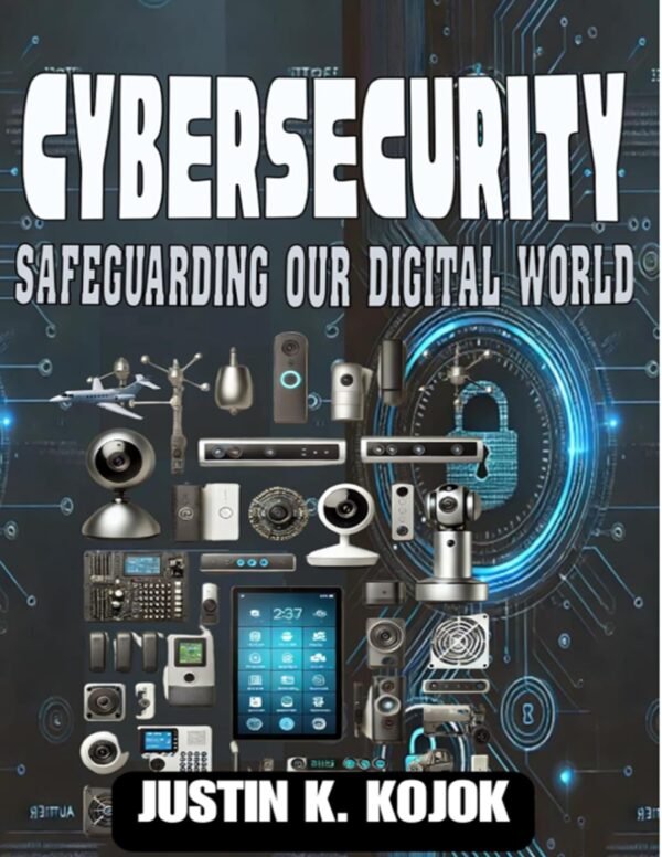 CYBERSECURITY: SAFEGUARDING OUR DIGITAL WORLD